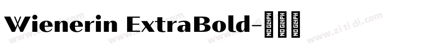 Wienerin ExtraBold字体转换 Wienerin ExtraBold字体转换